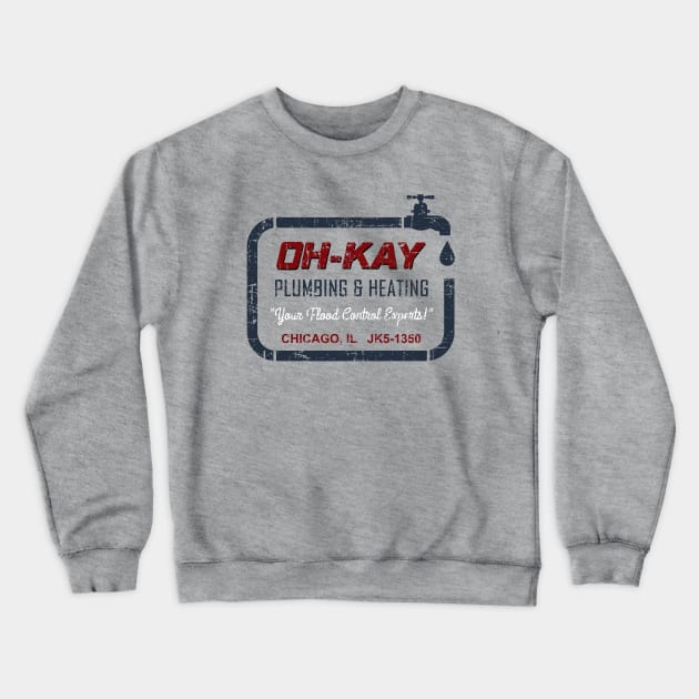 OH-KAY, Plumbing & Heating, distressed Crewneck Sweatshirt by MonkeyKing